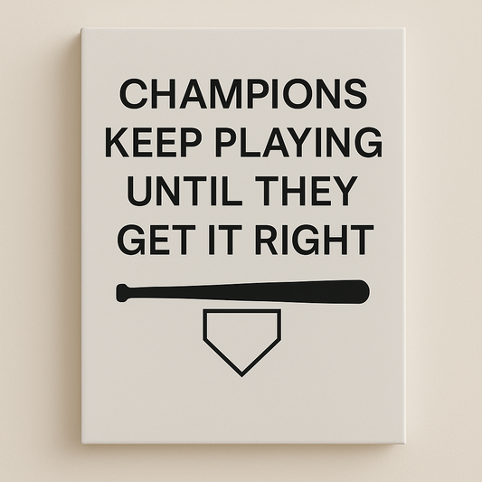 Champions Keep Playing - Canvas