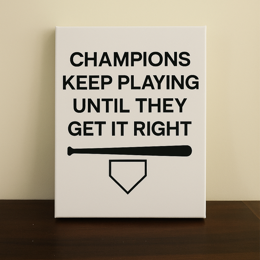 Champions Keep Playing - Canvas